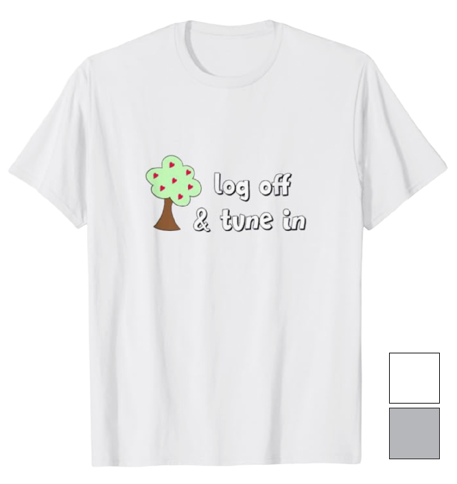 a white t-shirt featuring tree with red hearts and the words log off and tune in, part of the business unfolding merchandise